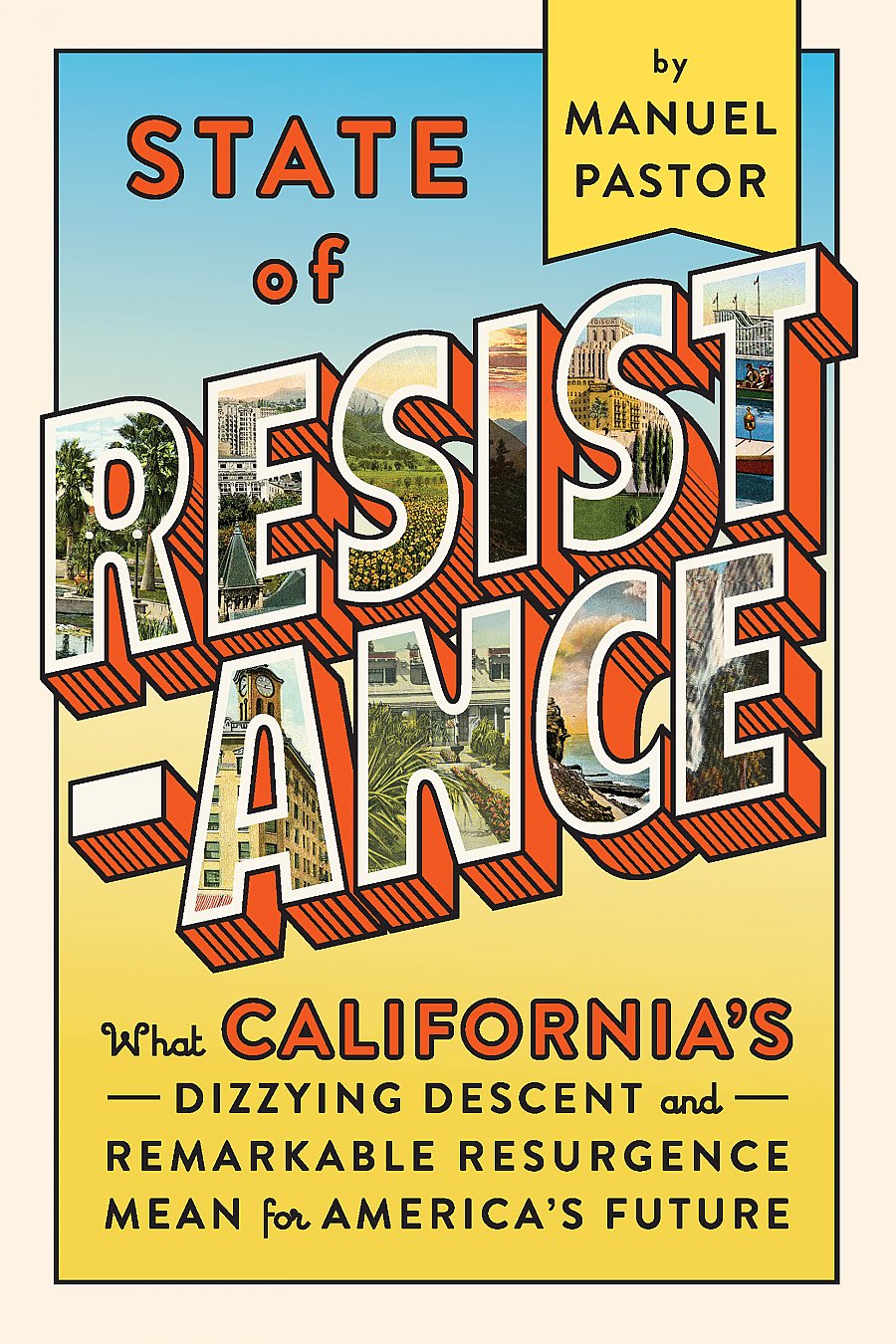 State of Resistance: What California’s Dizzying Descent and Remarkable Resurgence Mean for America’s Future book cover