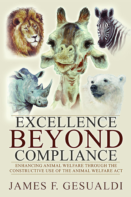 Excellence Beyond Compliance: Enhancing Animal Welfare Through the Constructive Use of the Animal Welfare Act Book Cover